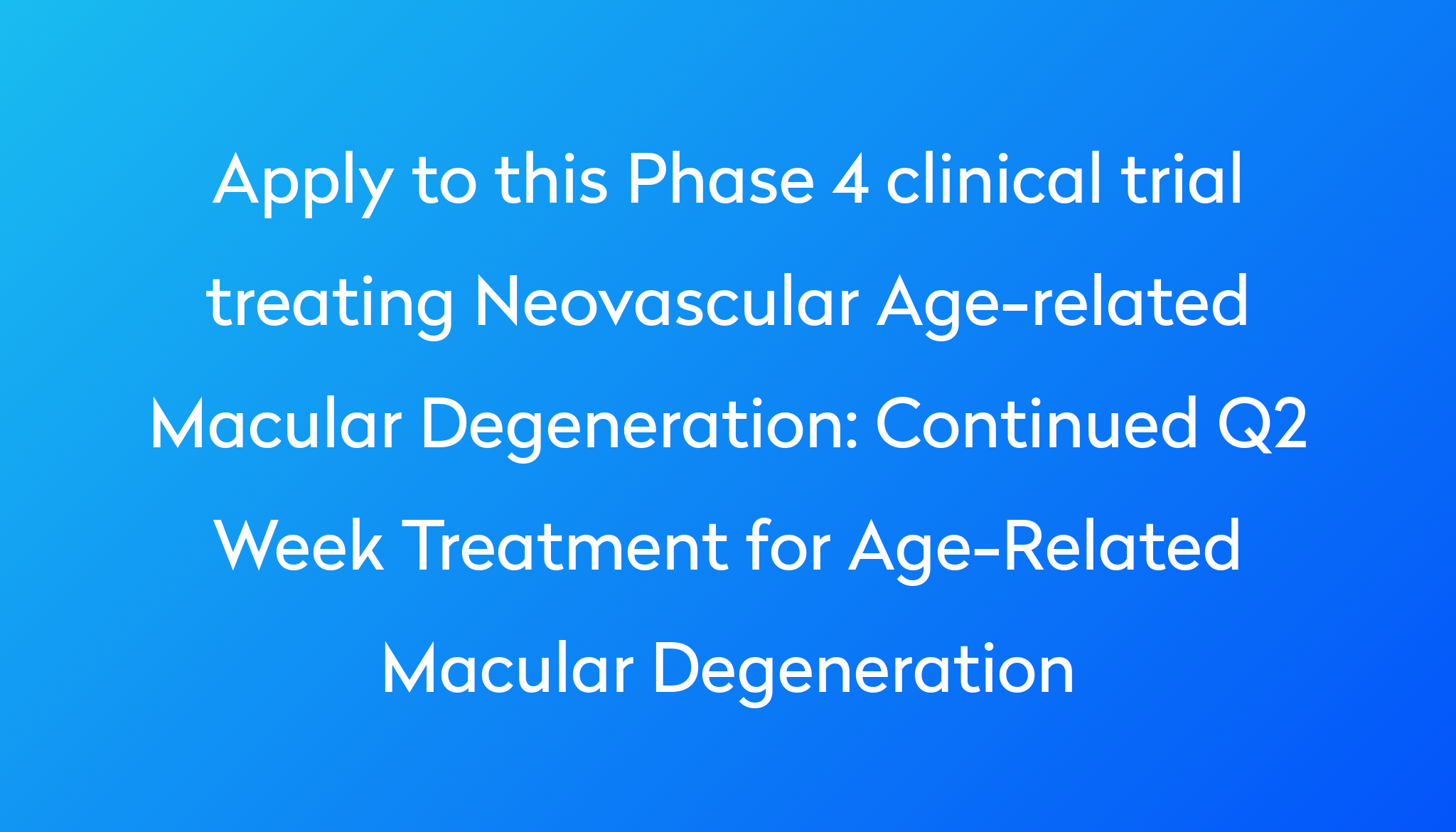Continued Q2 Week Treatment for AgeRelated Macular Degeneration